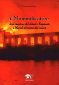 IL MUMMIFICATORE – Le invenzioni del chimico Depérais a Napoli al tempo del colera